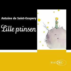 Den Lille Prinsen by Antoine de Saint-Exupéry