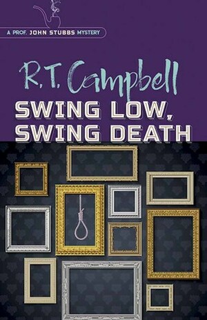 Swing Low, Swing Death by Peter Main, R.T. Campbell