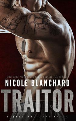 Traitor: A Last to Leave Novel by Nicole Blanchard