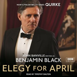 Elegy for April by Benjamin Black, John Banville