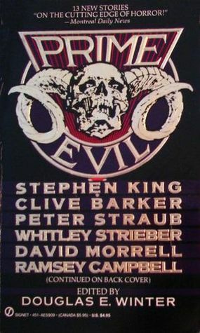 Prime Evil: New Stories by the Masters of Modern Horror by Peter Straub, Ramsey Campbell, Douglas E. Winter, Whitley Strieber, Thomas Tessier, Stephen King, Charles L. Grant, M. John Harrison, Clive Barker, David Morrell, Dennis Etchison, Thomas Ligotti, Jack Cady, Paul Hazel