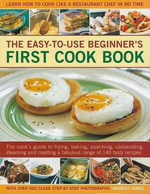 The Easy To Use Beginner's First Cook Book by Bridget Jones
