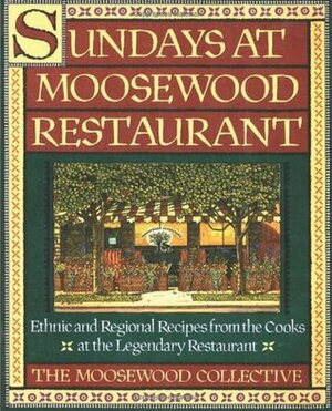 Sundays at Moosewood Restaurant by Carolyn B. Mitchell, The Moosewood Collective