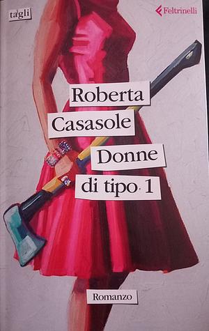 Donne di tipo 1 by Roberta Casasole