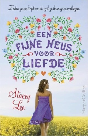 Een fijne neus voor liefde by Stacey Lee