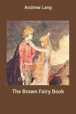 The Brown Fairy Book by Andrew Lang