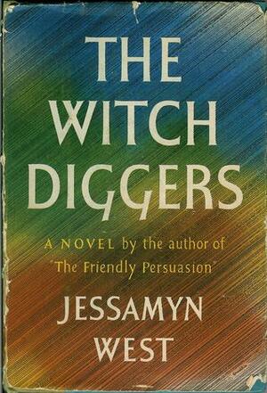 The Witch Diggers by Jessamyn West