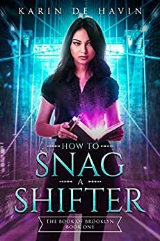 How to Snag a Shifter-The Book of Brooklyn Book One: A Young Adult Paranormal Romance Witch Series by Karin De Havin