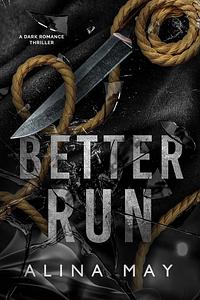 Better Run by Alina May