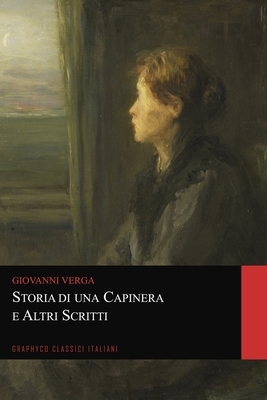 Storia di una capinera e Altri Scritti (Graphyco Classici Italiani) by Giovanni Verga
