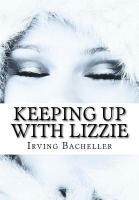 Keeping Up with Lizzie by Irving Bacheller