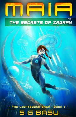 Maia and the Secrets of Zagran by S.G. Basu