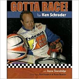 Gotta Race! by Ken Schrader, Joyce Standridge