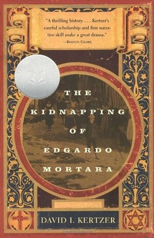 The Kidnapping of Edgardo Mortara by David I. Kertzer