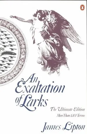 An Exaltation of Larks: The Ultimate Edition by James Lipton