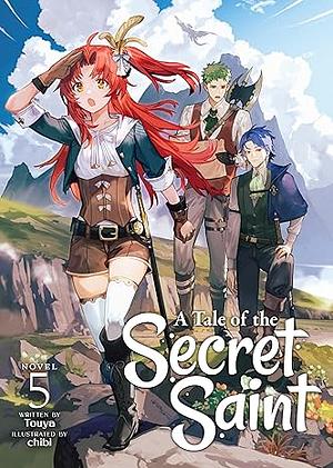 A Tale of the Secret Saint, Vol. 5 by Touya