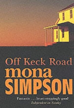 Off Keck Road by Mona Simpson