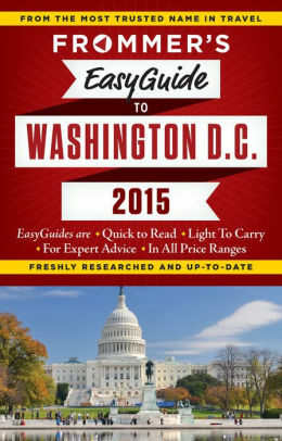 Frommer's EasyGuide to Washington, D.C. 2017 by Elise Hartman Ford