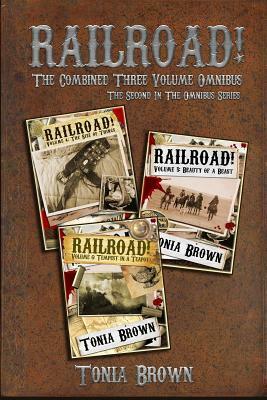 Railroad! Collection 2: The Three Volume Omnibus by Tonia Brown