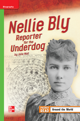 Reading Wonders Leveled Reader Nellie Bly: Reporter for the Underdog: Beyond Unit 3 Week 4 Grade 4 by 