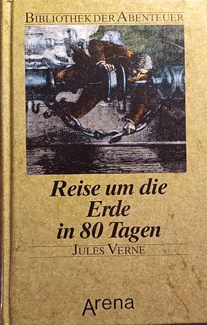 Reise um die Erde in 80 Tagen by Jules Verne