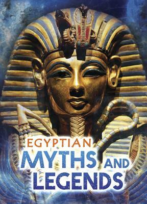Egyptian Myths and Legends by Fiona MacDonald