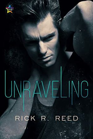 Unraveling by Rick R. Reed
