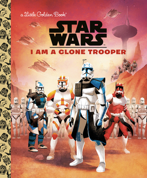 I Am a Clone Trooper (Star Wars) by Golden Books