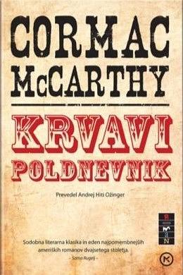 Krvavi poldnevnik ali Večerna rdečina na zahodu by Cormac McCarthy