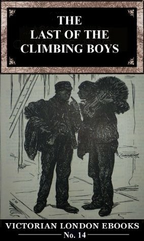 The Last of the Climbing Boys (Victorian London Ebooks) by George Elson, Lee Jackson