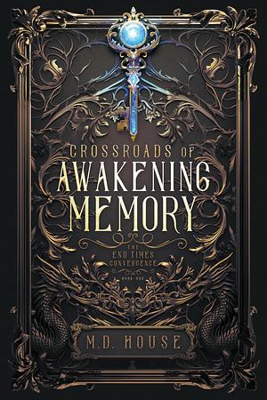 Crossroads of Awakening Memory by M.D. House