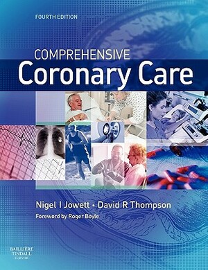 Comprehensive Coronary Care by Nigel I. Jowett, David R. Thompson