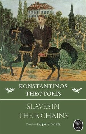 Slaves in Their Chains by Κωνσταντίνος Θεοτόκης, J.M.Q. Davies, Konstantinos Theotokis