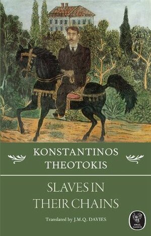 Slaves in Their Chains by Κωνσταντίνος Θεοτόκης, Konstantinos Theotokis, J.M.Q. Davies