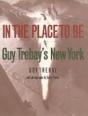 In the Place to be: Guy Trebay's New York by Guy Trebay