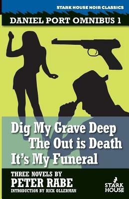 Dig My Grave Deep / The Out is Death / It's My Funeral by Peter Rabe