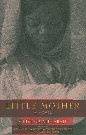 Little Mother: A Novel by Cristina Ali Farah, Victoria Offredi Poletto, Alessandra Di Maio, Giovanna Bellesia-Contuzzi