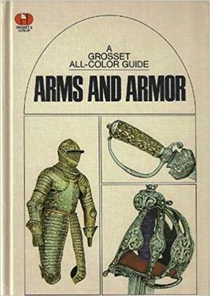 Arms And Armor by Frederick Wilkinson