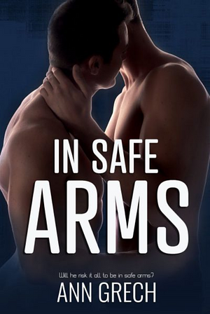 In Safe Arms by Ann Grech