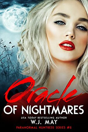 Oracle of Nightmares: Paranormal Urban Fantasy Romance by W.J. May