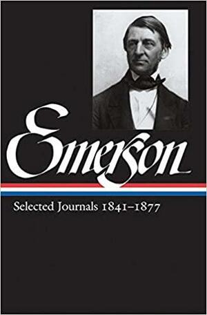 Selected Journals, 1841-1877 by Ralph Waldo Emerson, Lawrence Rosenwald