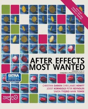 After Effects Most Wanted by Lee Reynolds, Joost Korngold, Mark Towse