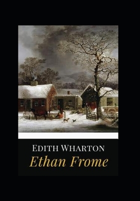 Ethan Frome Illustrated by Edith Wharton