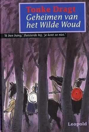Geheimen van het Wilde Woud by Tonke Dragt