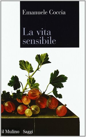 La vita sensibile by Emanuele Coccia