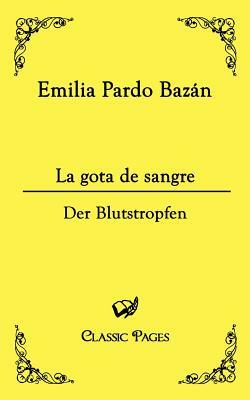 La Gota de Sangre by Emilia Pardo Bazán, Emilia Pardo Bazán