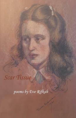Scar Tissue by Eve Rifkah