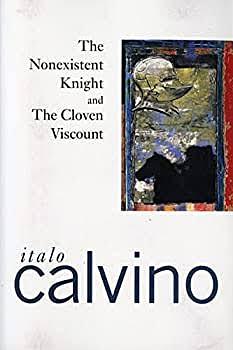The Nonexistent Knight & The Cloven Viscount by Italo Calvino