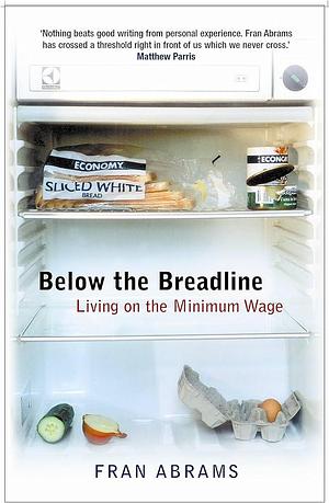 Below the Breadline: Living on the Minimum Wage by Fran Abrams, Fran Abrams