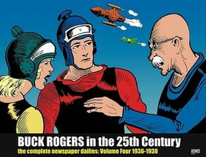 Buck Rogers in the 25th Century: The Complete Newspaper Dailies, Vol. 4: 1934-1935 by Dick Calkins, John F. Dille, Philip Francis Nowlan